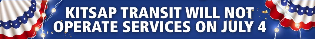4th of July - Kitsap Transit will not operate