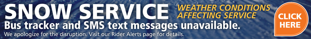 Snow Service Banner - Weather Conditions affecting service. Bus tracker and SMS text messages unavailable